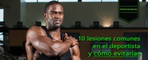 10 lesiones comunes en el deportista y cómo evitarlas