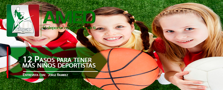 12 pasos para tener mas niños deportistas con Jorge Ramírez